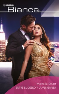 Entre el deseo y la venganza - Michelle Smart - E-Book