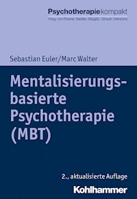 Mentalisierungsbasierte Psychotherapie (MBT) - Sebastian Euler - E-Book