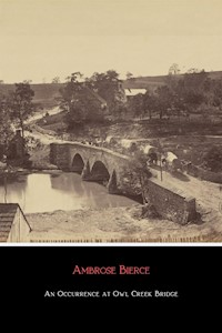 An Occurrence At Owl Creek Bridge - Ambrose Bierce - E-Book