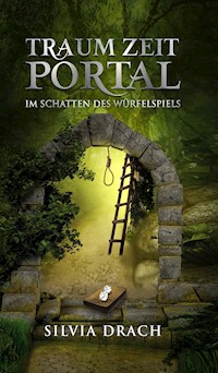 TRAUM ZEIT PORTAL - Silvia Drach - E-Book