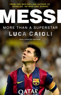 Messi – 2016 Updated Edition - Luca Caioli - E-Book