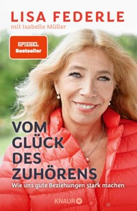 Vom Glück des Zuhörens - Dr. med. Lisa Federle - E-Book