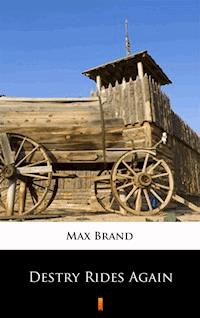 Destry Rides Again - Max Brand - E-Book