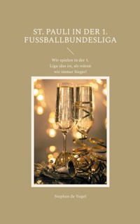 St. Pauli in der 1. Fußballbundesliga - Stephan de Vogel - E-Book