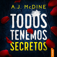 Todos tenemos secretos - A.J. McDine - Hörbuch
