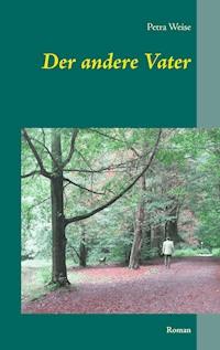 Der andere Vater - Petra Weise - E-Book
