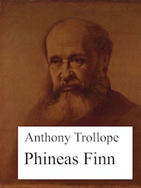 Phineas Finn - Anthony Trollope - E-Book