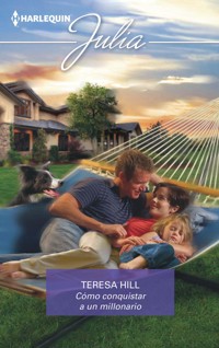 Cómo conquistar a un millonario - Teresa Hill - E-Book