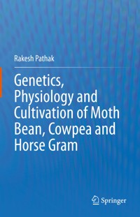 Genetics, Physiology and Cultivation of Moth Bean, Cowpea and Horse Gram - Rakesh Pathak - E-Book