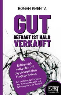 Gut gefragt ist halb verkauft - Roman Kmenta - E-Book