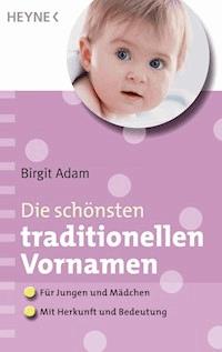 Die schönsten traditionellen Vornamen - Birgit Adam - E-Book