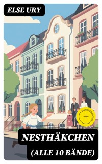 Nesthäkchen (Alle 10 Bände) - Else Ury - E-Book