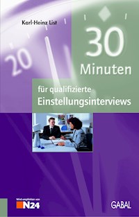 30 Minuten für qualifizierte Einstellungsinterviews - Karl-Heinz List - E-Book