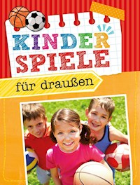 Kinderspiele für draußen - Dr. Anne Scheller - E-Book