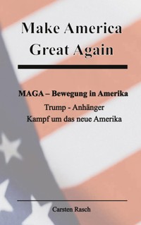 Make America Great Again - Carsten Rasch - E-Book