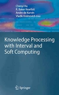 Knowledge Processing with Interval and Soft Computing -  - E-Book
