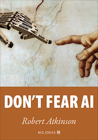 Don't fear AI - Robert Atkinson - kostenlos E-Book
