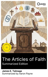 The Articles of Faith (Summarized Edition) - James E. Talmage - E-Book
