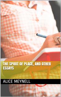 The Spirit of Place, and Other Essays - Alice Meynell - E-Book