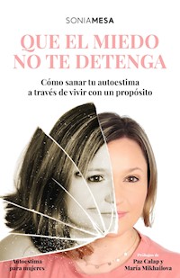 Que el miedo no te detenga - Mesa Sonia - E-Book
