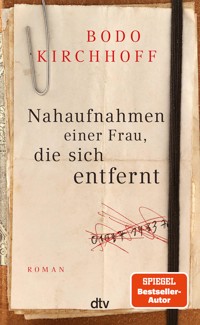 Nahaufnahmen einer Frau, die sich entfernt - Bodo Kirchhoff - E-Book