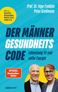 Der Männer-Gesundheitscode – Lebenslang fit und voller Energie - Ingo Froböse - E-Book