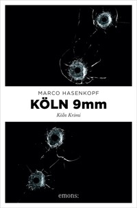 Köln 9mm - Marco Hasenkopf - E-Book