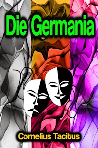 Die Germania - Cornelius Tacitus - E-Book