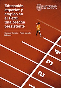 Educación superior y empleo en el Perú: una brecha persistente -  - E-Book