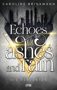 Echoes of Ashes and Rain - Die Perfekten - Caroline Brinkmann - E-Book