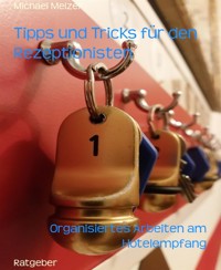 Tipps und Tricks für den Rezeptionisten - Michael Melzer - E-Book