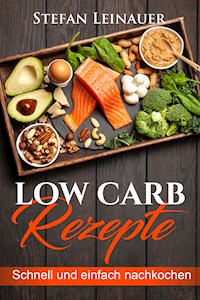 Low Carb Rezepte - Stefan Leinauer - E-Book