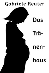 Das Tränenhaus - Gabriele Reuter - E-Book