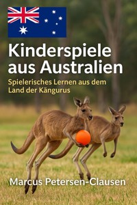 Kinderspiele aus Australien - Marcus PC Petersen - Clausen - E-Book