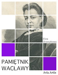 Pamiętnik Wacławy - Eliza Orzeszkowa - E-Book