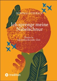 Ich sprenge meine Nabelschnur - Romina Lutzebäck - E-Book
