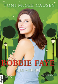 Bobbie Faye - Alles wird gut - Toni McGee Causey - E-Book