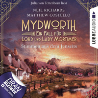 Stimmen aus dem Jenseits - Mydworth - Ein Fall für Lord und Lady Mortimer 9 (Ungekürzt) - Matthew Costello - Hörbuch