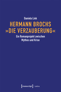 Hermann Brochs »Die Verzauberung« - Daniela Link - kostenlos E-Book