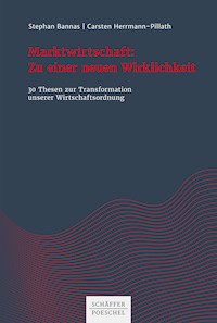 Marktwirtschaft: Zu einer neuen Wirklichkeit - Stephan Bannas - E-Book