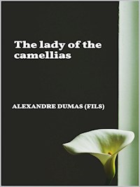 The Lady of the Camellias - Alexandre Dumas (fils) - E-Book