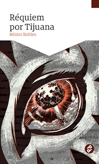 Réquiem por Tijuana - Néstor Robles - E-Book