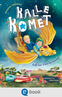Kalle Komet 2. Auf ins Drachenland! - Susanne Glanzner - E-Book