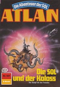 Atlan 507: Die SOL und der Koloss - Hans Kneifel - E-Book