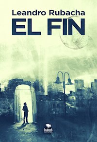 El fin - Leandro Rubacha - E-Book