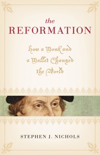 The Reformation - Stephen J. Nichols - E-Book