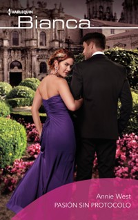 Pasión sin protocolo - Annie West - E-Book