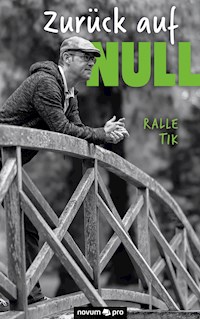 Zurück auf Null - Ralle Tik - E-Book