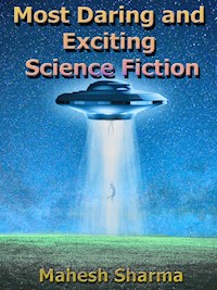 Most Daring and Exciting Science Fiction - mahesh sharma - E-Book