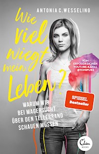 Wie viel wiegt mein Leben? - Antonia C. Wesseling - E-Book